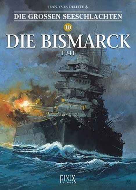Jean-Yves Delitte: Die Großen Seeschlachten 10 / Die Bismarck 1941, Buch