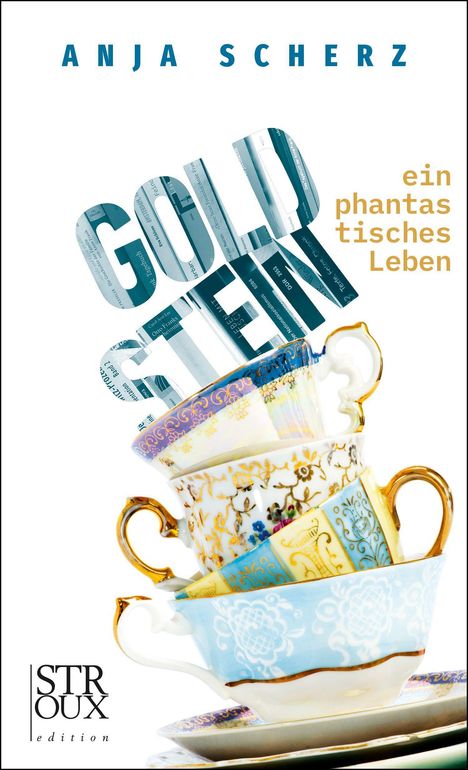 Anja Scherz: Goldstein - ein phantastisches Leben, Buch