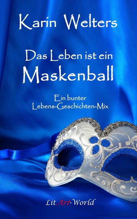 Karin Welters: Das Leben ist ein Maskenball, Buch
