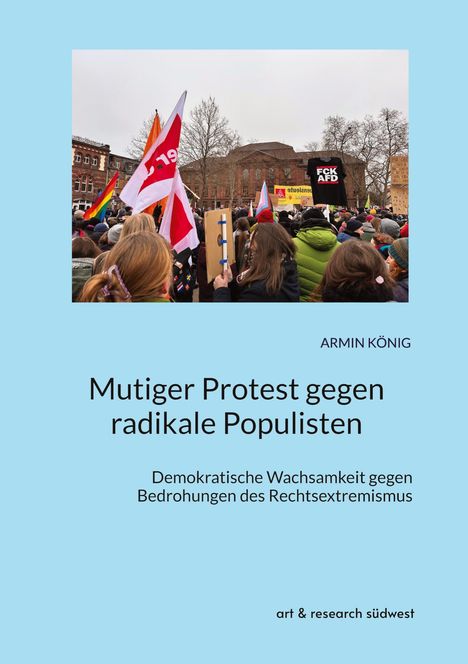Armin König: Mutiger Protest gegen radikale Populisten, Buch