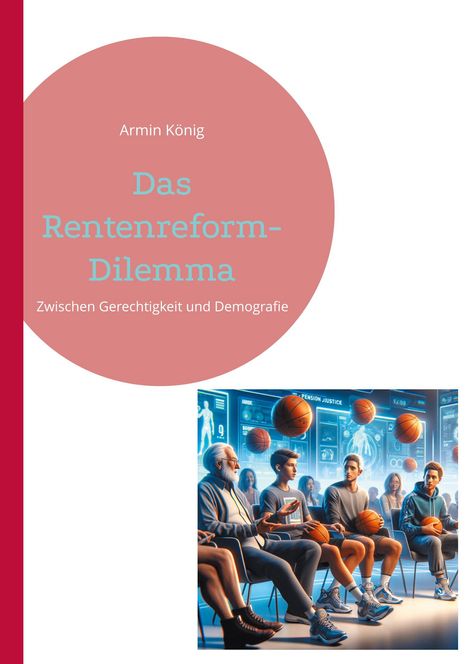 Armin König: Das Rentenreform-Dilemma, Buch