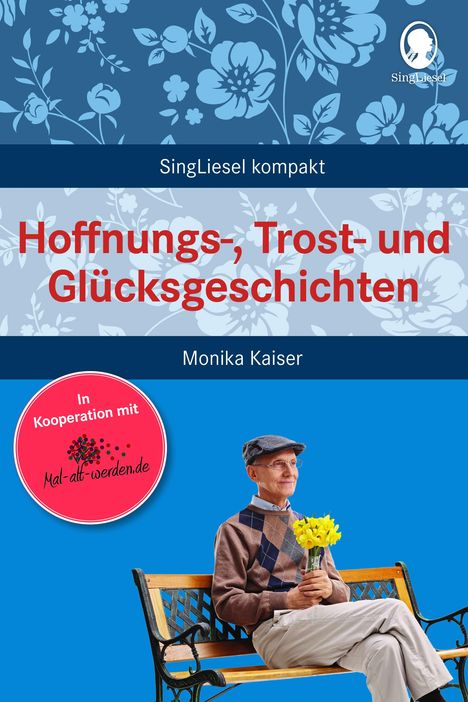 Monika Kaiser: Hoffnungs-, Trost- und Glücksgeschichten für Senioren, Buch