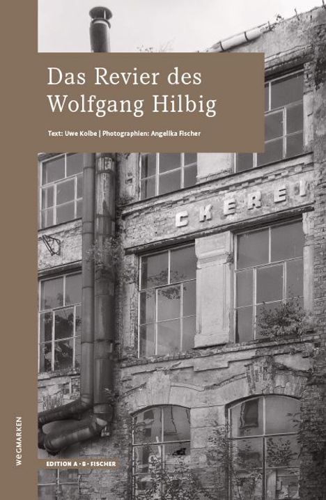 Uwe Kolbe: Das Revier des Wolfgang HIlbig, Buch