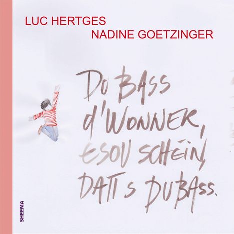 Luc Hertges: Hertges, L: Du bass d`Wonner, esou schéin, Buch