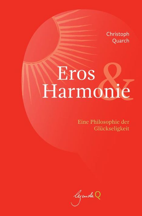 Christoph Quarch: Eros und Harmonie, Buch