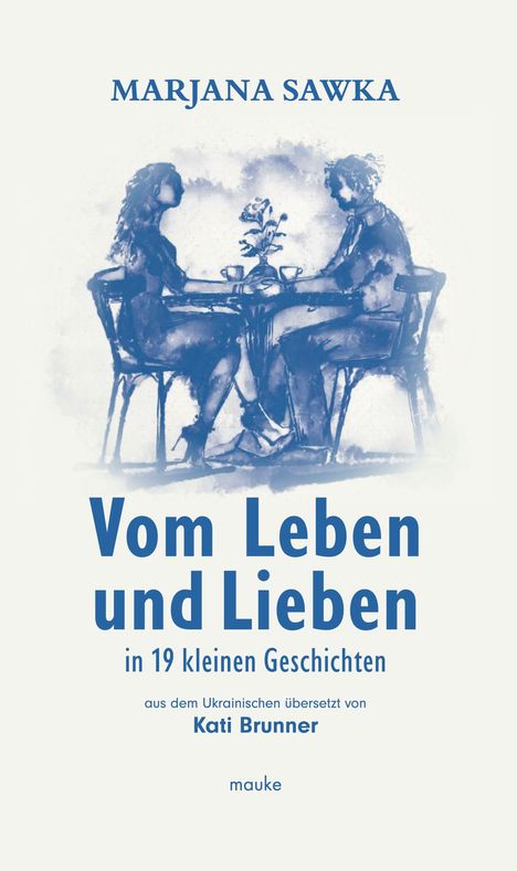 "Vom Leben und Lieben" von Marjana Sawka. Illustrationen: Zwei Personen am Tisch in Blau, stilisiert.