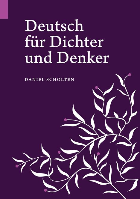 Daniel Scholten: Deutsch für Dichter und Denker, Buch