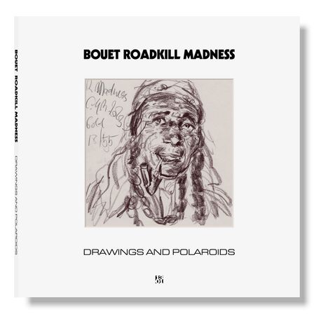 Christoph Bouet: Bouet Roadkill Madness Drawings And Polaroids, Buch