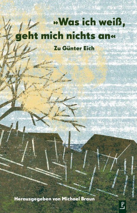 Michael C. Braun: Was ich weiß, geht mich nichts an. Zu Günter Eich, Buch