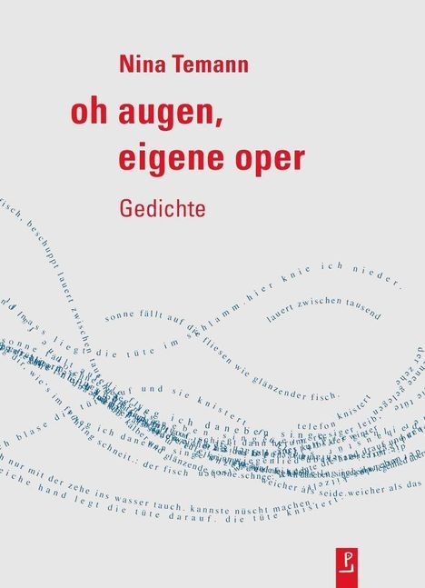 Nina Temann. "oh augen, eigene oper". Gedichte. Wellenförmig angeordnete blaue Worte fließen über den Hintergrund. Unten links ein rotes Logo.