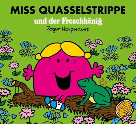 Roger Hargreaves: Miss Quasselstrippe und der Froschkönig, Buch