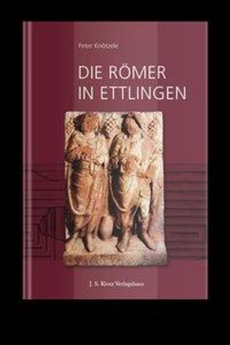 Peter Knötzele: Knötzele, P: Römer in Ettlingen, Buch