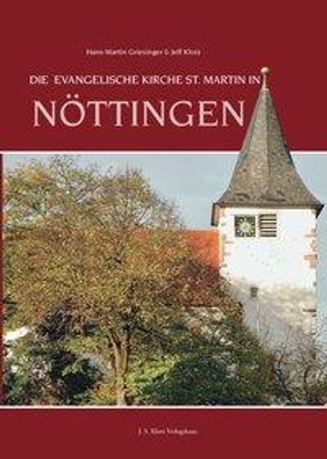 Jeff Klotz: Klotz, J: Die evangelische Kirche St. Martin in Nöttingen, Buch