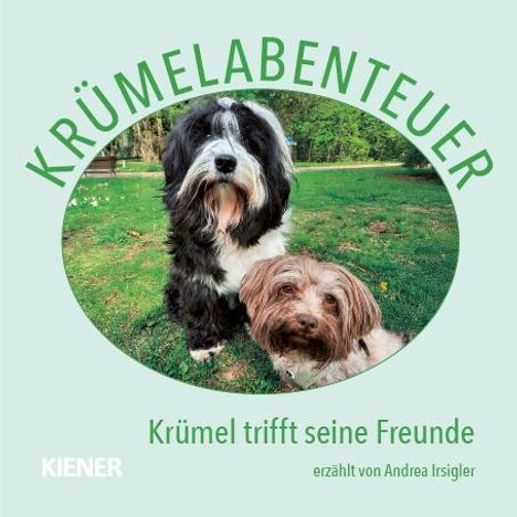 Andrea Irsigler: Krümelabenteuer - Krümel trifft seine Freunde, Buch