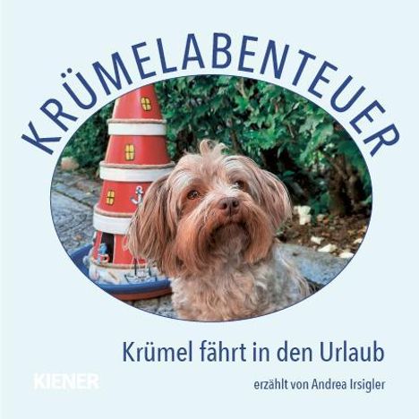 Andrea Irsigler: Krümelabenteuer - Krümel fährt in den Urlaub, Buch