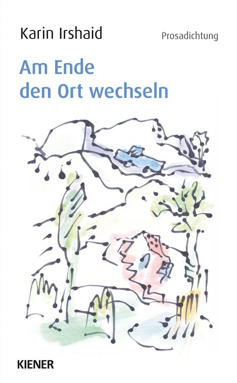 Karin Irshaid: Irshaid, K: Am Ende den Ort wechseln, Buch