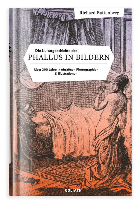 Richard Battenberg: Die Kulturgeschichte des Phallus in Bildern, Buch