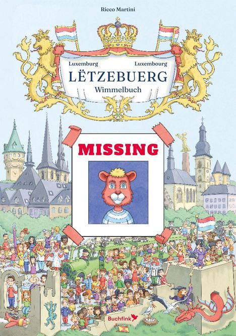 "LËTZEBUERG Wimmelbuch" steht unter einem Wappen. Darunter ein "MISSING"-Schild mit einem gemalten Löwenkopf.
