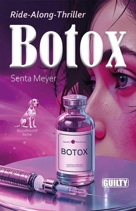 Text: "Ride-Along-Thriller Botox Senta Meyer Bloodhound Reihe." Illustration einer Frau, Botox-Flasche und Spritze im Vordergrund.