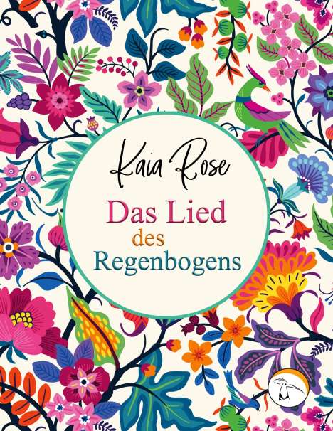Kaia Rose: Rose, K: Lied des Regenbogens, Buch