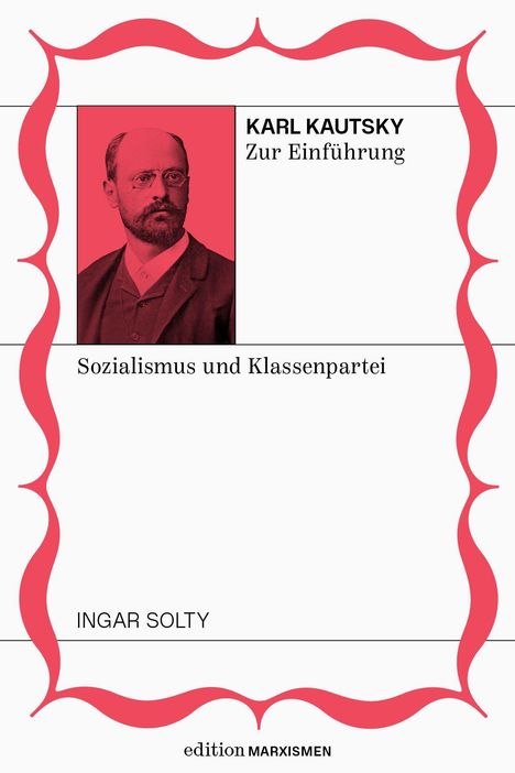 "KARL MARX Zur Einführung; I. Philosophie der Praxis; INGAR SOLTY; edition MARXISMEN." Buch mit Porträt von Karl Marx.