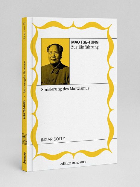 "Mao Tse-Tung Zur Einführung. Sinisierung des Marxismus. Ingar Solty. Buch mit gelbem Muster und Porträt von Mao."
