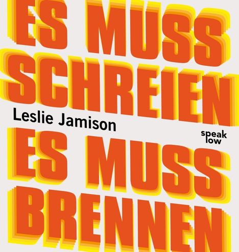 Leslie Jamison: Es muss schreien, es muss brennen, MP3-CD