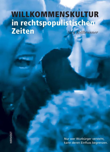 Jürg Kollbrunner: Kollbrunner, J: Willkommenskultur in rechtspopulistischen Ze, Buch