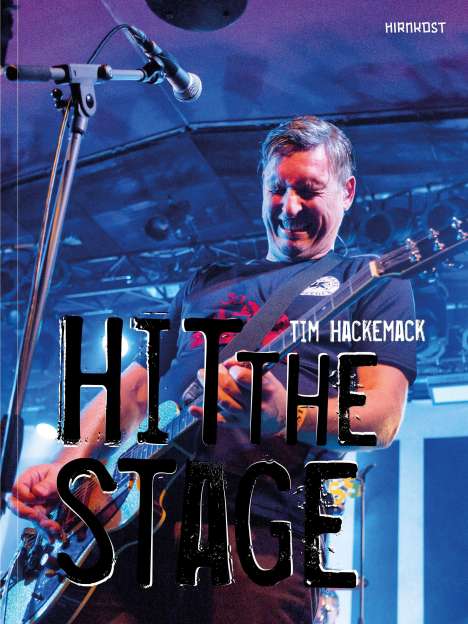 Tim Hackemack: Hackemack, T: HIT THE STAGE, Buch