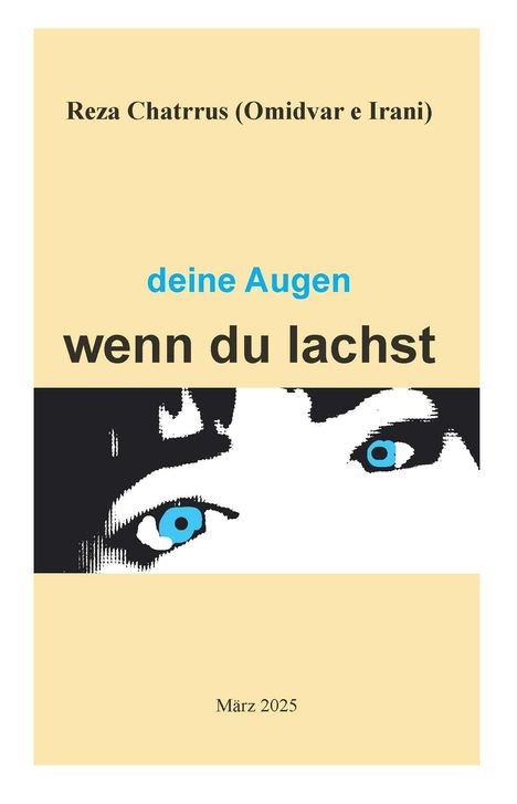 Reza Chatrrus: deine Augen wenn du lachst, Buch