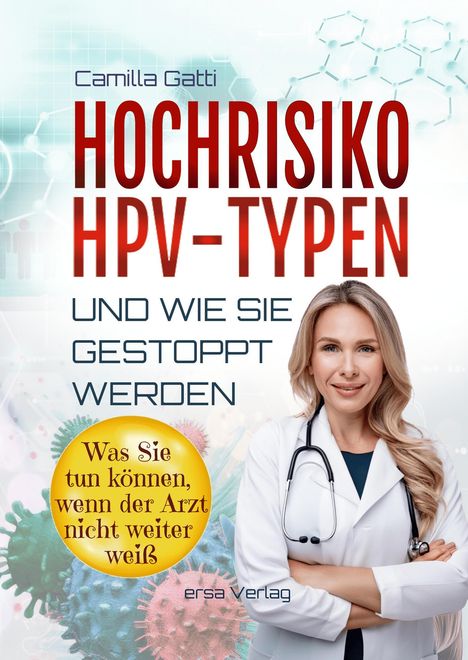 Camilla Gatti: Hochrisiko-HPV-Typen ... und wie sie gestoppt werden, Buch