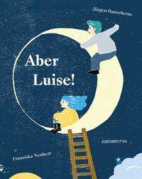 Jürgen Banscherus: Aber Luise!, Buch