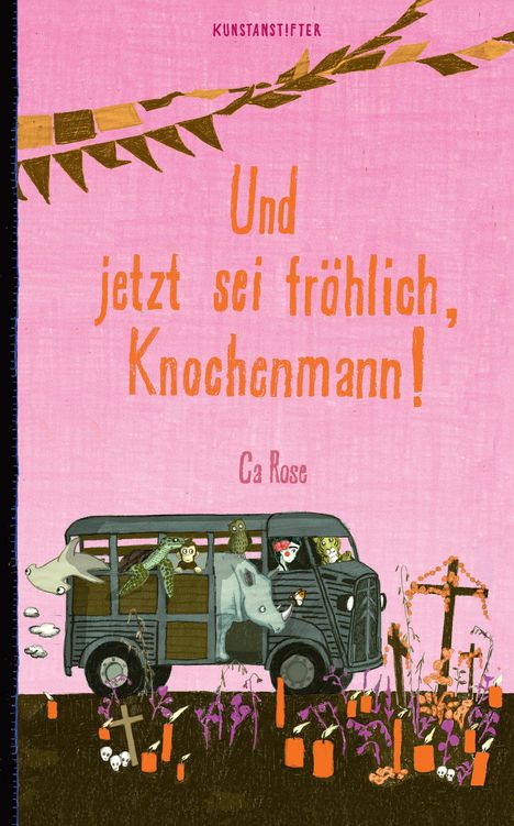 Ca Rose: Und jetzt sei fröhlich, Knochenmann!, Buch