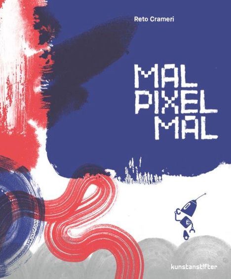 Reto Crameri: Mal Pixel Mal, Buch