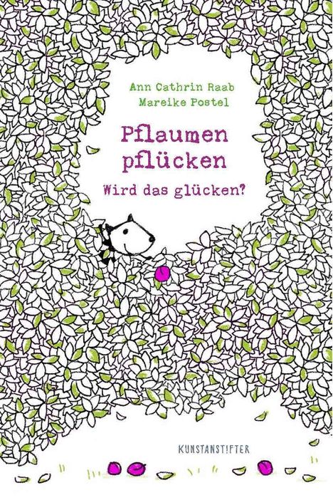 "Ann Cathrin Raab, Mareike Postel: Pflaumen pflücken wird das glücken?" Illustration von Blumen mit grünen Blättern und Schubkarre.