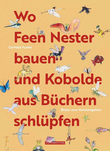 Titel: "Wo Feen Nester bauen und Kobolde aus Büchern schlüpfen". Name: Cornelia Funke. Viele bunte Fabelwesen umgeben den Text.