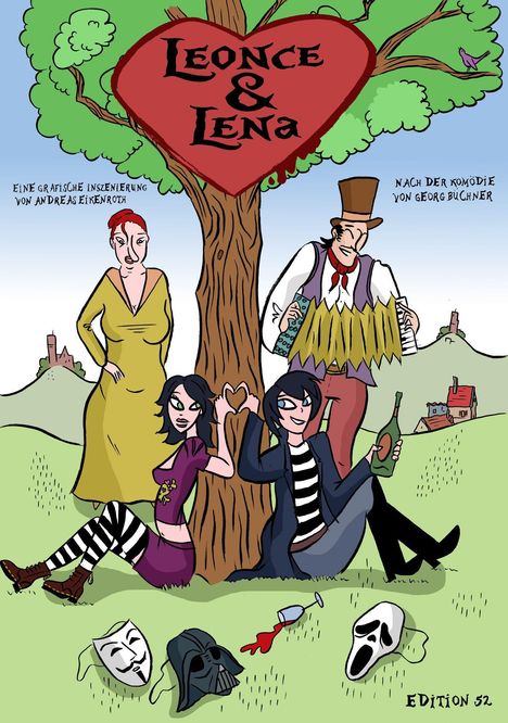 „Leonce & Lena“ im Herz, links: „Eine grafische Inszenierung von Andreas Eikenroth“, rechts: „Nach der Komödie von Georg Büchner“. Eine Illustration zeigt drei Figuren am Baum, Masken und Weinflasche.