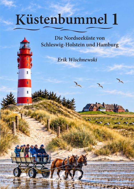 „Küstenbummel 1“, „Die Nordseeküste von Schleswig-Holstein und Hamburg“. Roter Leuchtturm, Pferdekutsche am Strand.