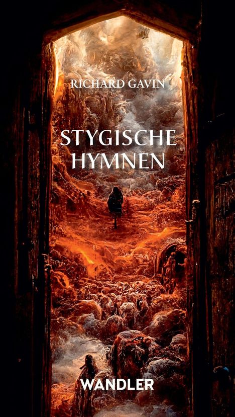 Text: Richard Gavin, Stygische Hymnen, WANDLER. Eindrucksvoller feuriger Abgrund mit einer einsamen Figur.