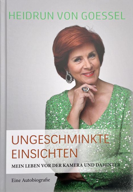 Heidrun von Goessel: HEIDRUN von GOESSEL Ungeschminkte Einsichten, Buch