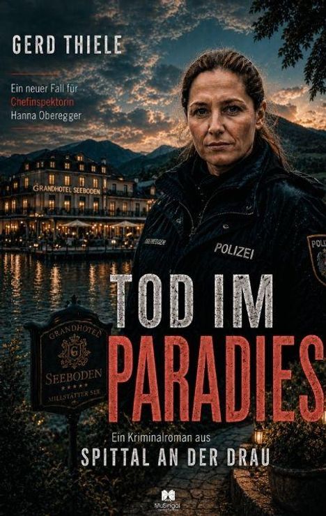 „Gerd Thiele: Tod im Paradies“ – Ein Kriminalroman. Polizistin vor beleuchtetem Hotel am See, abendliche Stimmung.
