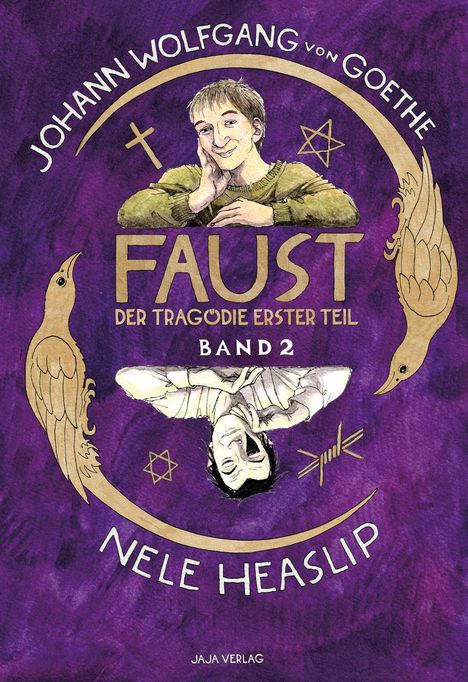 JOHANN WOLFGANG VON GOETHE, FAUST BAND 2, NELE HEASLIP, JAJA VERLAG. Illustration: Zwei Gesichter und goldene Vögel auf lila.