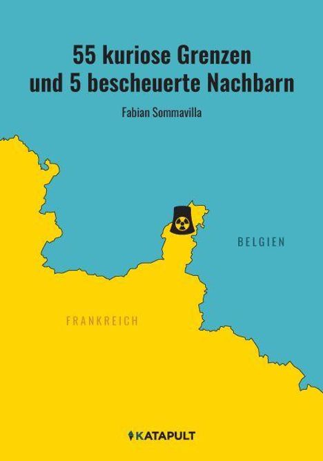 Fabian Sommavilla: 55 kuriose Grenzen und 5 bescheuerte Nachbarn, Buch