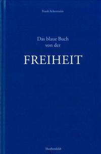 Frank Ackermann: Ackermann, F: Das blaue Buch von der Freiheit, Buch