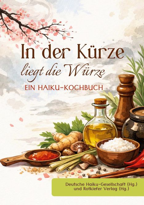 „In der Kürze liegt die Würze. Ein Haiku-Kochbuch.“ Illustration mit Gewürzen und Kirschblütenzweig.
