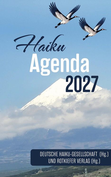„Haiku Agenda 2027“ und „Deutsche Haiku-Gesellschaft und Rotkiefer Verlag“; zwei Kraniche fliegen über einen Berg.