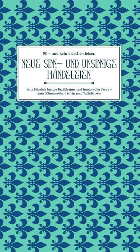 Fritz Händel: Neue Sinn- und unsinnige Händeleien, Buch