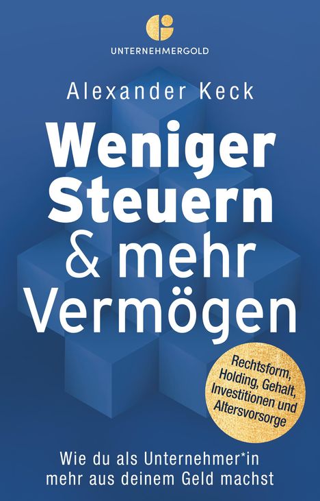 Alexander Keck: Weniger Steuern & mehr Vermögen, Buch