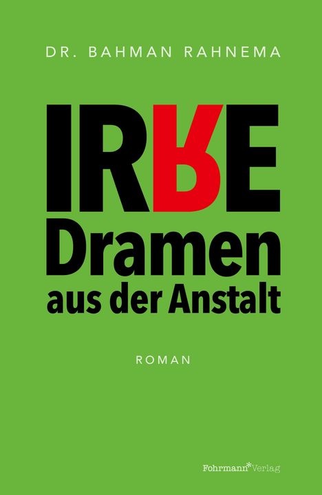 Bahman Rahnema: Irre Dramen aus der Anstalt, Buch