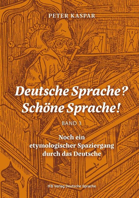 Peter Kaspar, "Deutsche Sprache? Schöne Sprache!", Band 3, etymologischer Spaziergang. Illustration eines Mannes in altem Gewand.